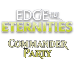 Aug 16 - Edge of Eternities Commander Party